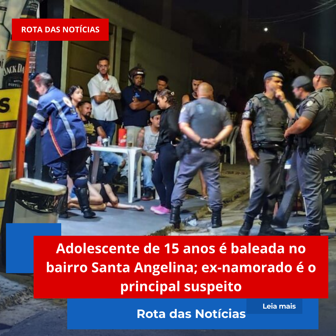 Adolescente de 15 anos é baleada no bairro Santa Angelina; ex-namorado é o principal suspeito