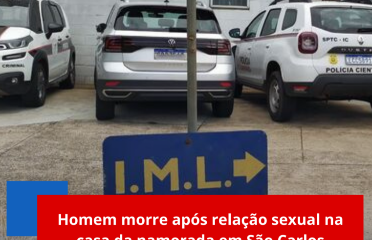 Homem morre após relação sexual na casa da namorada em São Carlos