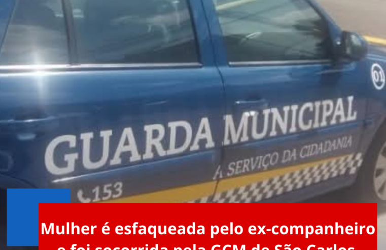 Mulher é esfaqueada pelo ex-companheiro e foi socorrida pela GCM de São Carlos