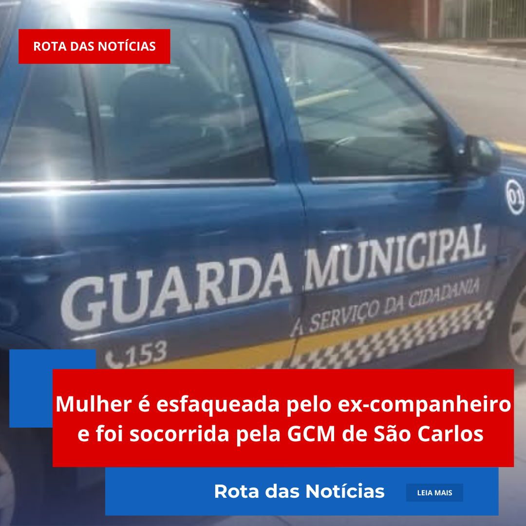 Mulher é esfaqueada pelo ex-companheiro e foi socorrida pela GCM de São Carlos