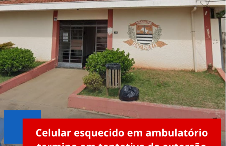 Celular esquecido em ambulatório termina em tentativa de extorsão