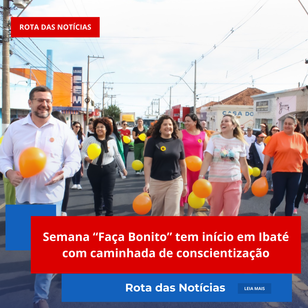 Semana “Faça Bonito” tem início em Ibaté com caminhada de conscientização