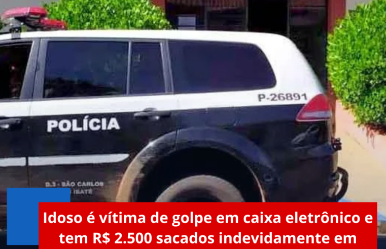Idoso é vítima de golpe em caixa eletrônico e tem R$ 2.500 sacados indevidamente em Ibaté