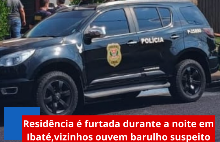 Residência é furtada durante a noite em Ibaté,vizinhos ouvem barulho suspeito