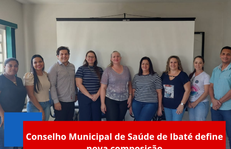 Conselho Municipal de Saúde de Ibaté define nova composição
