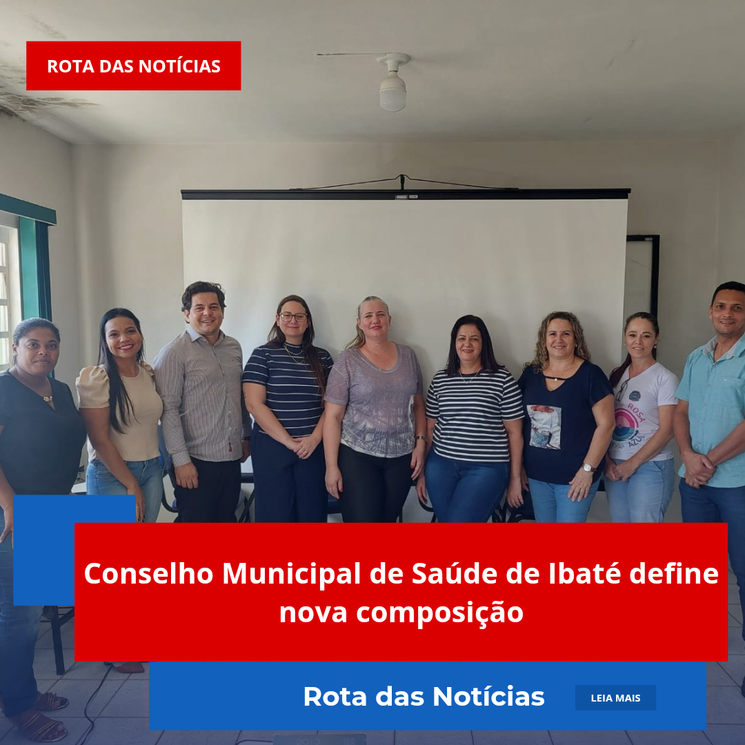 Conselho Municipal de Saúde de Ibaté define nova composição