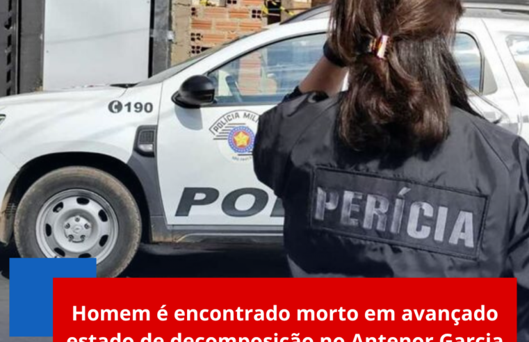 Homem é encontrado morto em avançado estado de decomposição no Antenor Garcia
