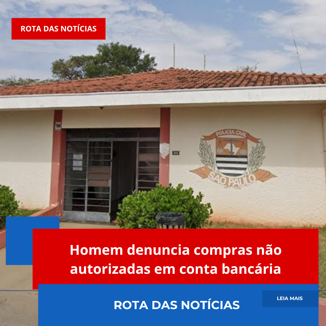 Homem denuncia compras não autorizadas em conta bancária