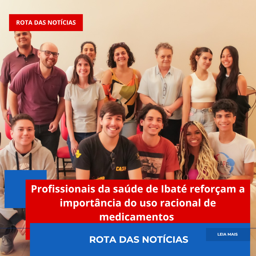 Profissionais da saúde de Ibaté reforçam a importância do uso racional de medicamentos