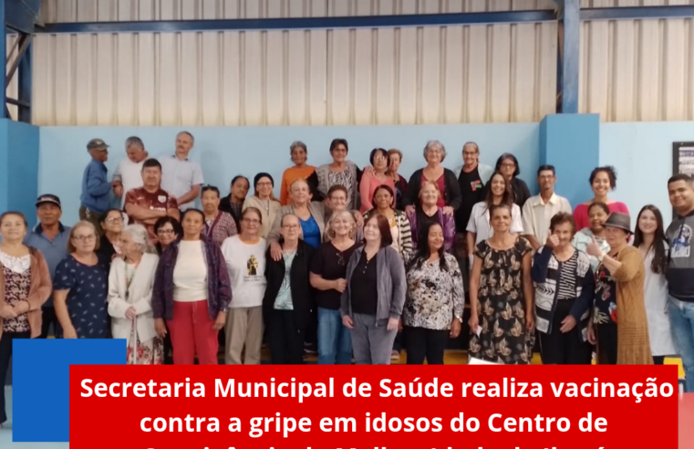 Secretaria Municipal de Saúde realiza vacinação contra a gripe em idosos do Centro de Convivência da Melhor Idade de Ibaté