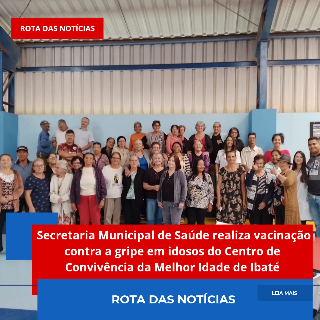 Secretaria Municipal de Saúde realiza vacinação contra a gripe em idosos do Centro de Convivência da Melhor Idade de Ibaté