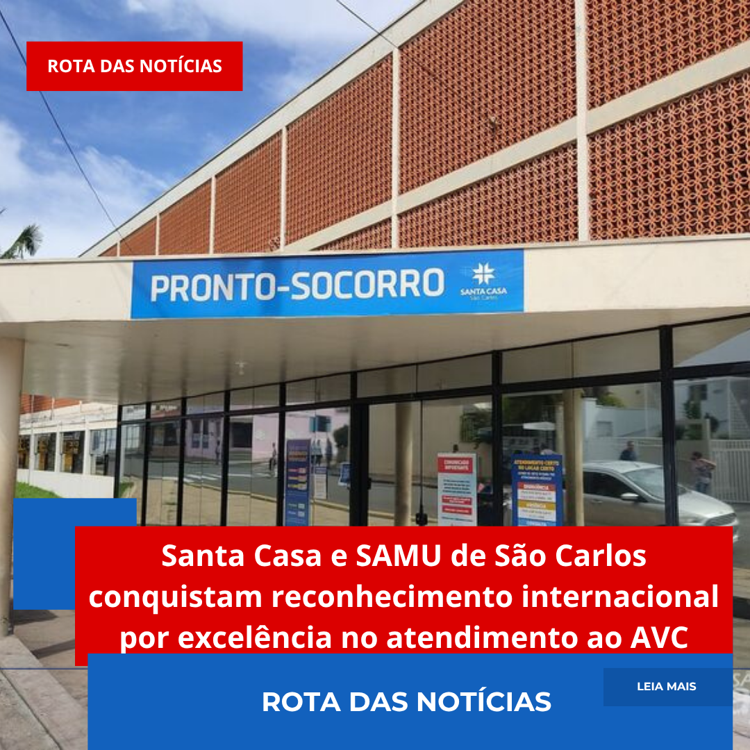 Santa Casa e SAMU de São Carlos conquistam reconhecimento internacional por excelência no atendimento ao AVC