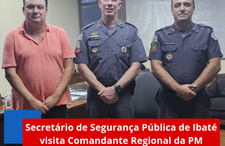 Secretário de Segurança Pública de Ibaté visita Comandante Regional da PM