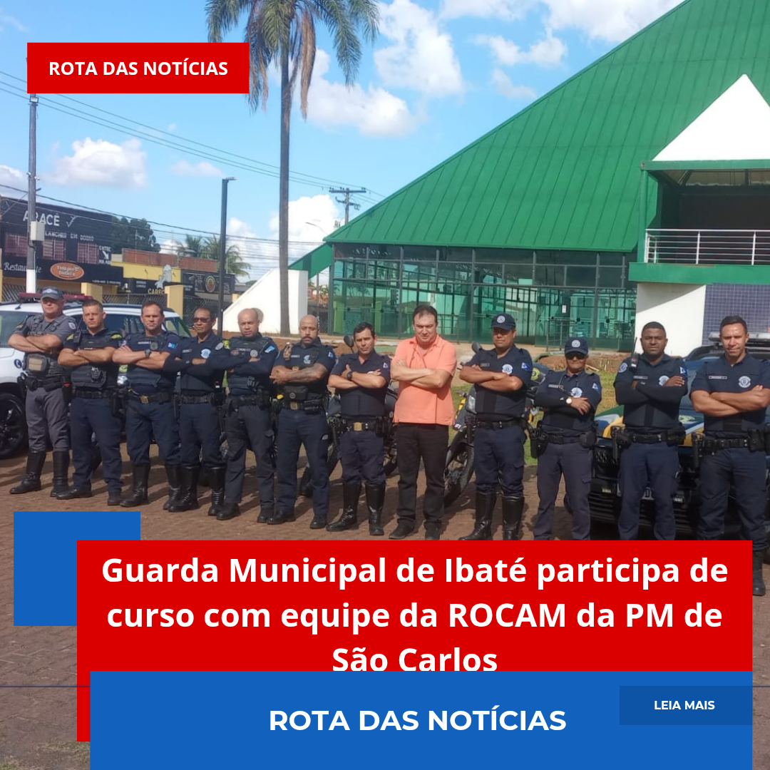 Guarda Municipal de Ibaté participa de curso com equipe da ROCAM da PM de São Carlos