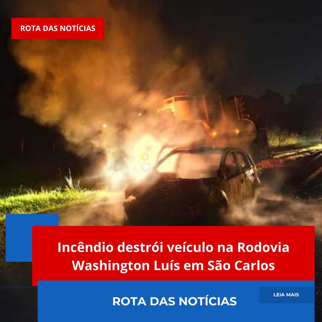 Incêndio destrói veículo na Rodovia Washington Luís em São Carlos