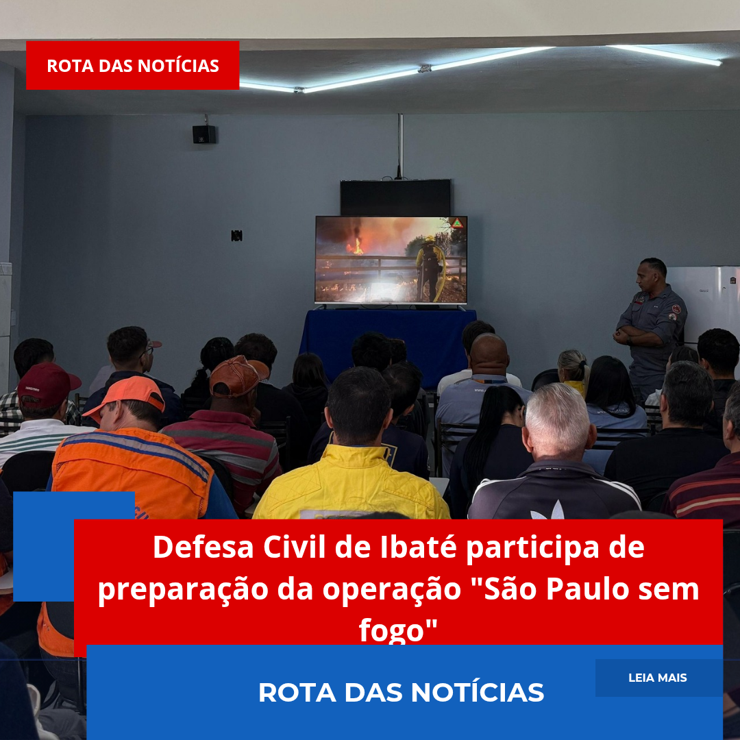 Defesa Civil de Ibaté participa de preparação da operação “São Paulo sem fogo”