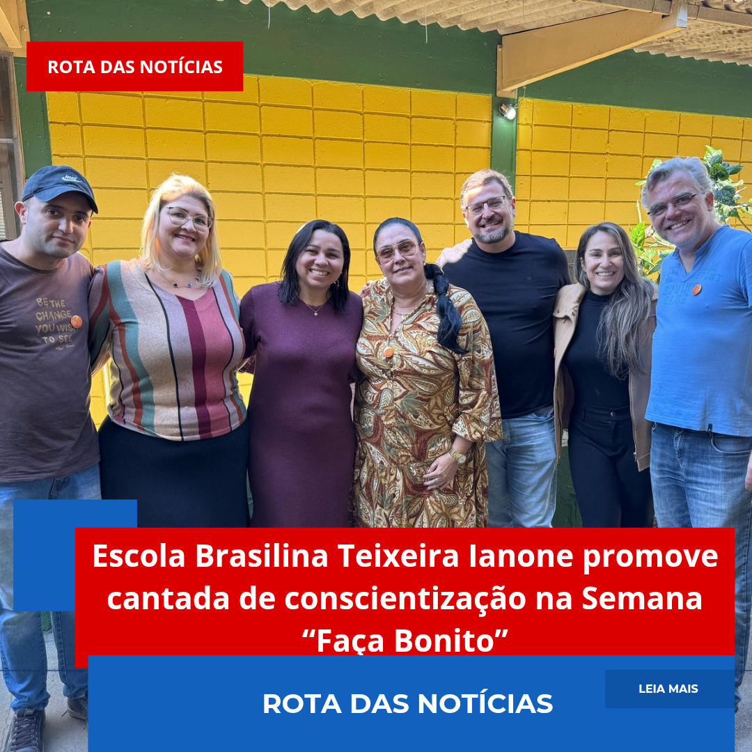 Escola Brasilina Teixeira Ianone promove cantada de conscientização na Semana “Faça Bonito”