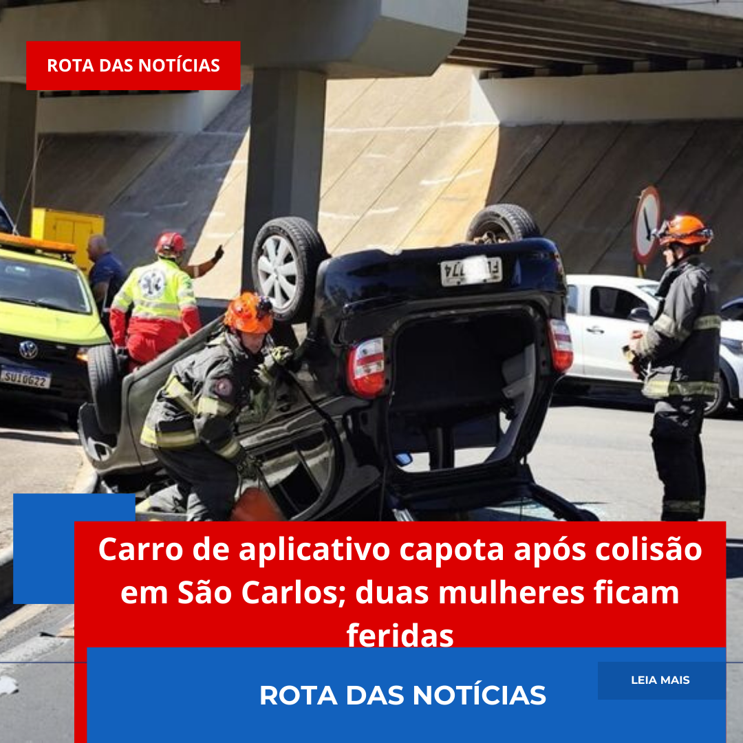 Carro de aplicativo capota após colisão em São Carlos; duas mulheres ficam feridas