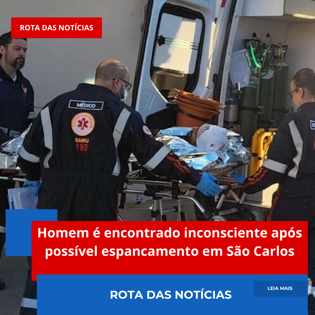 Homem é encontrado inconsciente após possível espancamento em São Carlos