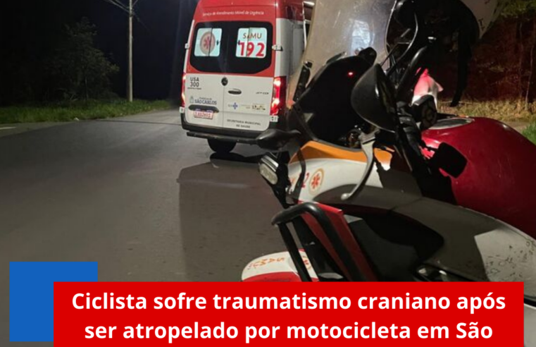 Ciclista sofre traumatismo craniano após ser atropelado por motocicleta em São Carlos
