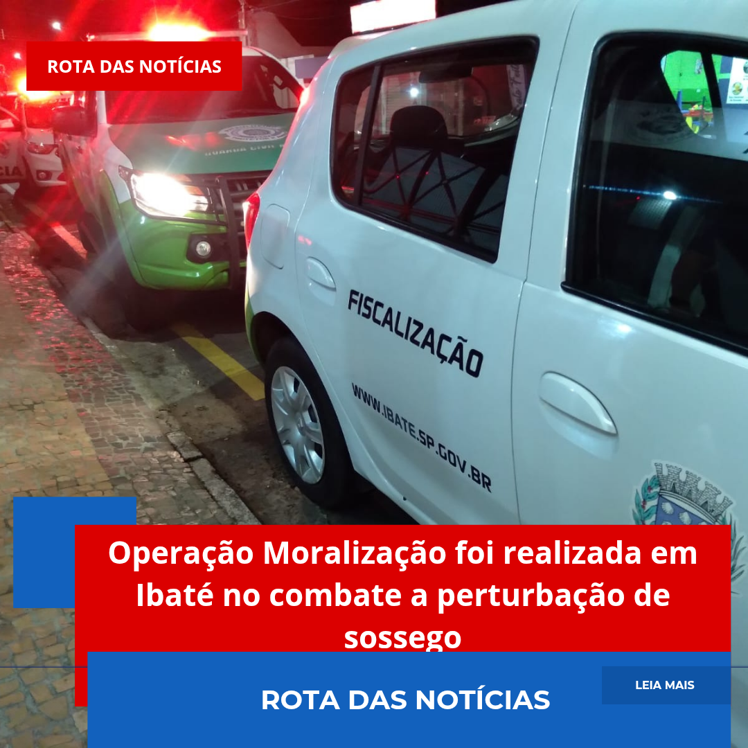 Operação Moralização foi realizada em Ibaté no combate a perturbação de sossego