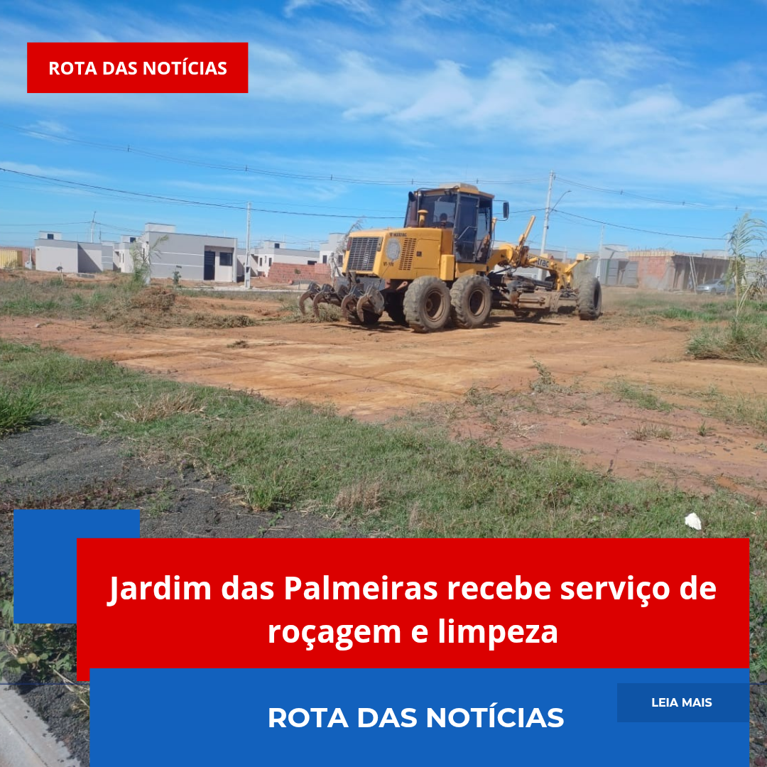 Jardim das Palmeiras recebe serviço de roçagem e limpeza