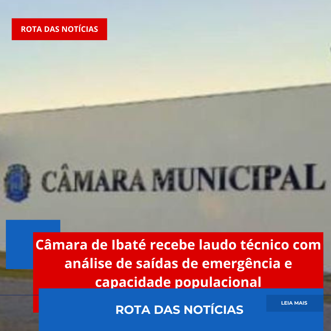 Câmara de Ibaté recebe laudo técnico com análise de saídas de emergência e capacidade populacional