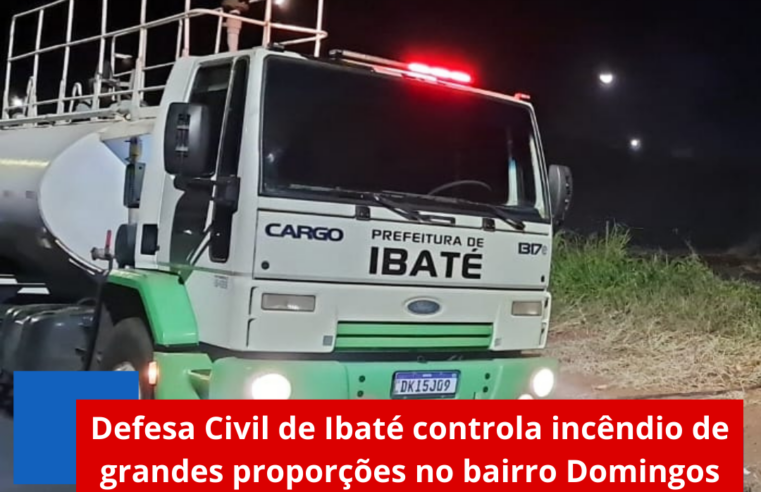Defesa Civil de Ibaté controla incêndio de grandes proporções no bairro Domingos Valério