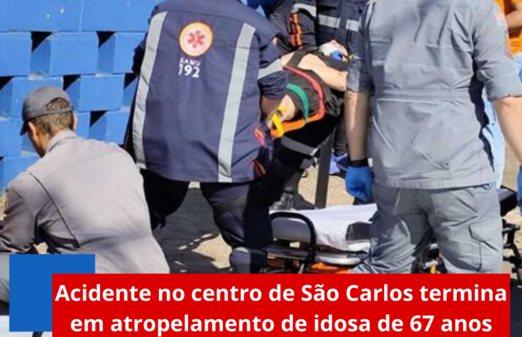 Acidente no centro de São Carlos termina em atropelamento de idosa de 67 anos