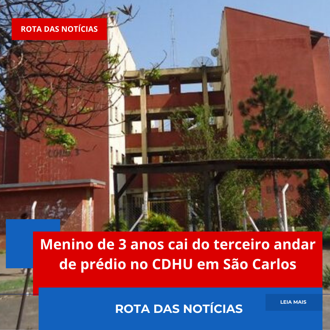 Menino de 3 anos cai do terceiro andar de prédio no CDHU em São Carlos
