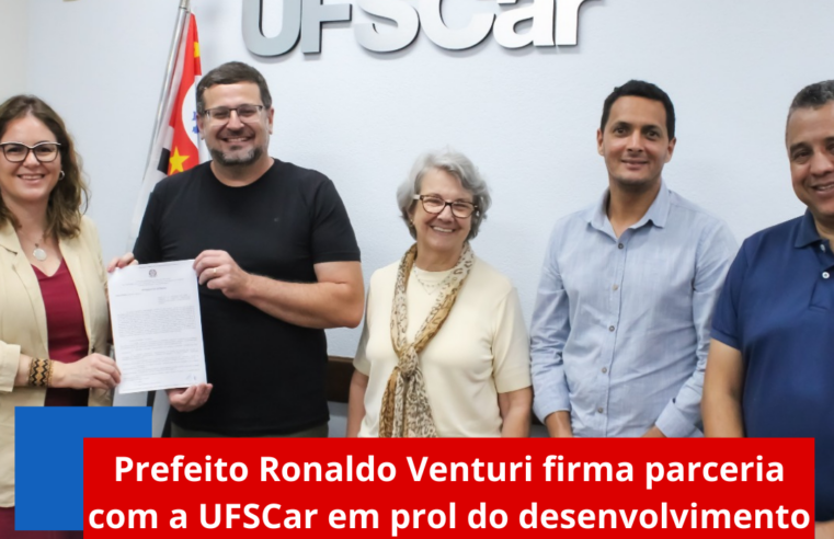 Prefeito Ronaldo Venturi firma parceria com a UFSCar em prol do desenvolvimento de Ibaté