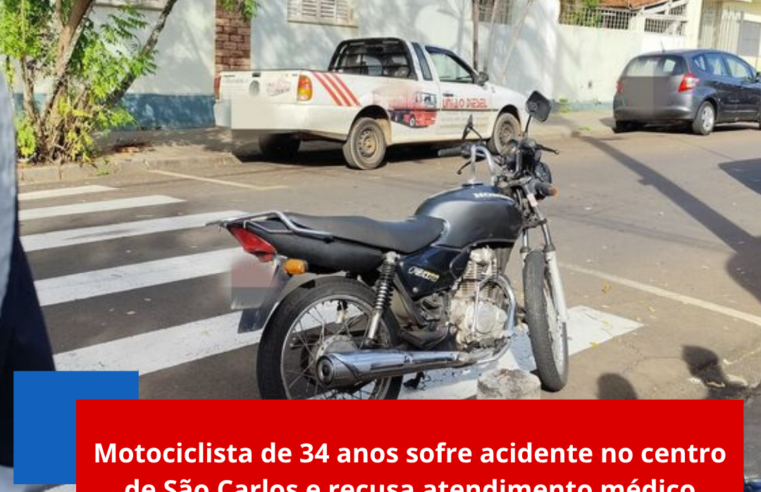 Motociclista de 34 anos sofre acidente no centro de São Carlos e recusa atendimento médico