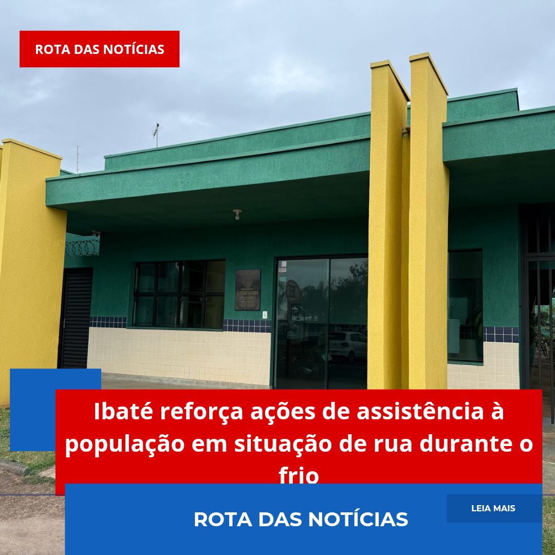 Ibaté reforça ações de assistência à população em situação de rua durante o frio