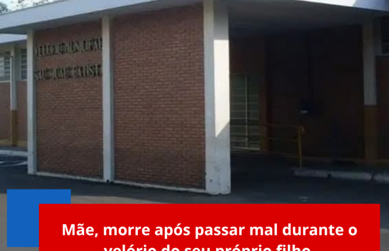 Mãe, morre após passar mal durante o velório do seu próprio filho.