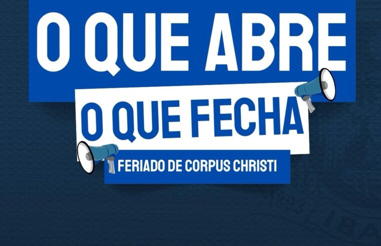 Confira o que abre e fecha no período do feriado de Corpus Christi e Aniversário de Ibaté