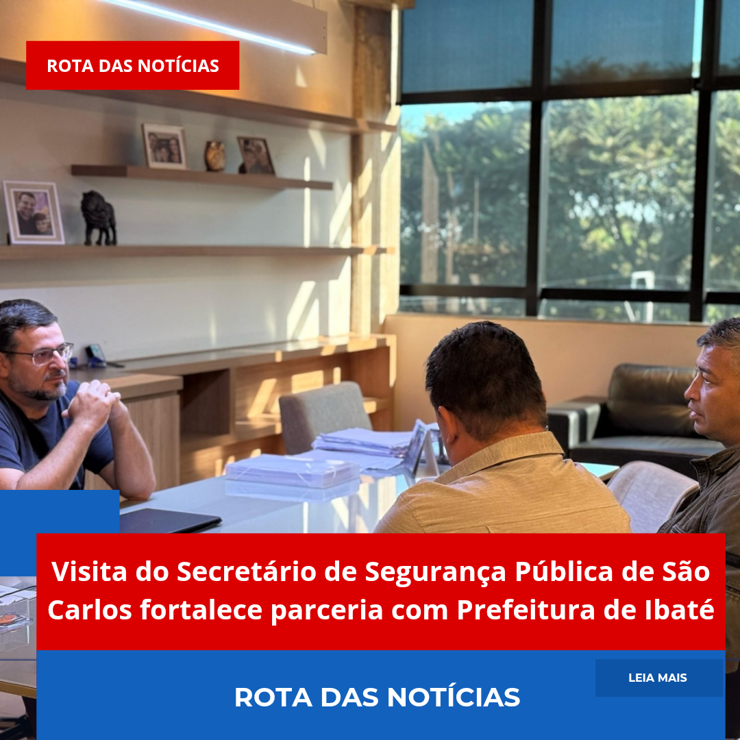 Visita do Secretário de Segurança Pública de São Carlos fortalece parceria com Prefeitura de Ibaté