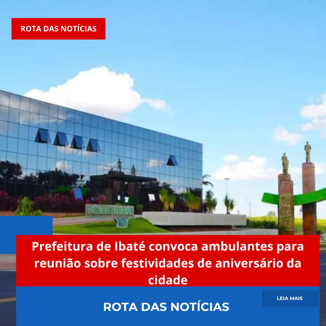 Prefeitura de Ibaté convoca ambulantes para reunião sobre festividades de aniversário da cidade