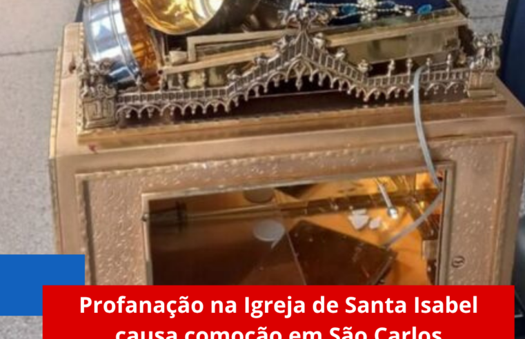 Profanação na Igreja de Santa Isabel causa comoção em São Carlos