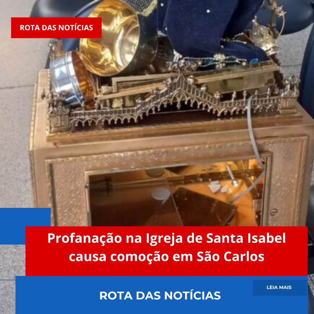 Profanação na Igreja de Santa Isabel causa comoção em São Carlos