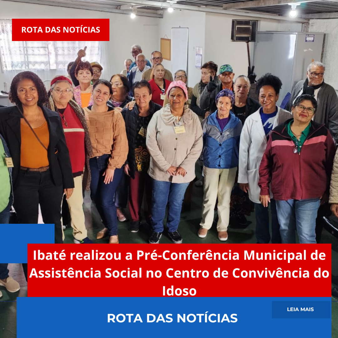 Ibaté realizou a Pré-Conferência Municipal de Assistência Social no Centro de Convivência do Idoso