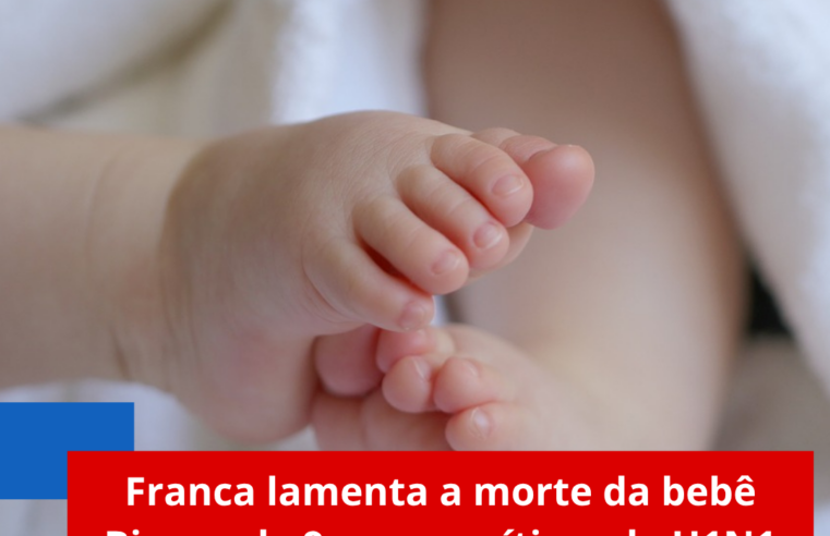 Franca lamenta a morte da bebê Bianca de 9 meses, vítima de H1N1