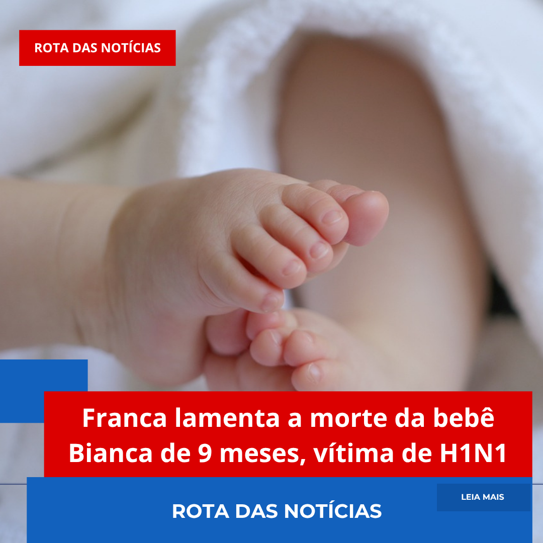 Franca lamenta a morte da bebê Bianca de 9 meses, vítima de H1N1