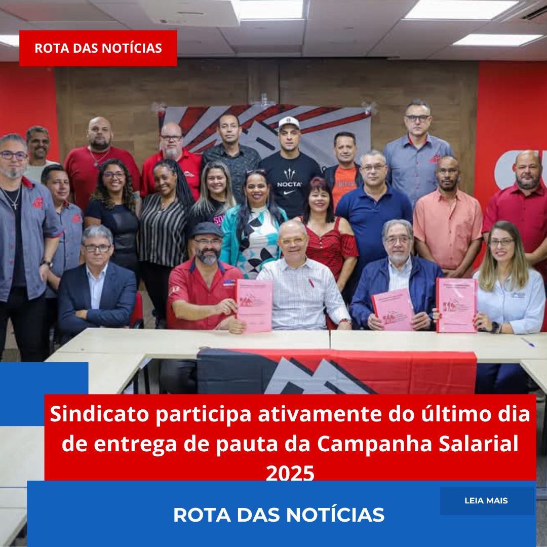 Sindicato participa ativamente do último dia de entrega de pauta da Campanha Salarial 2025