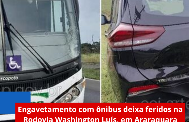 Engavetamento com ônibus deixa feridos na Rodovia Washington Luís, em Araraquara