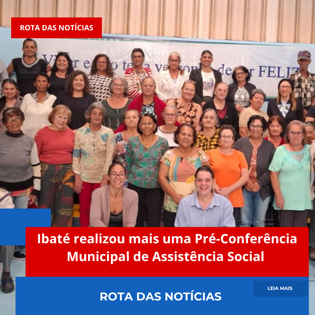 Ibaté realizou mais uma Pré-Conferência Municipal de Assistência Social