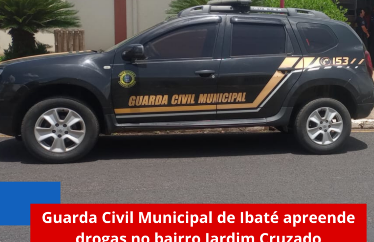 Guarda Civil Municipal de Ibaté apreende drogas no bairro Jardim Cruzado