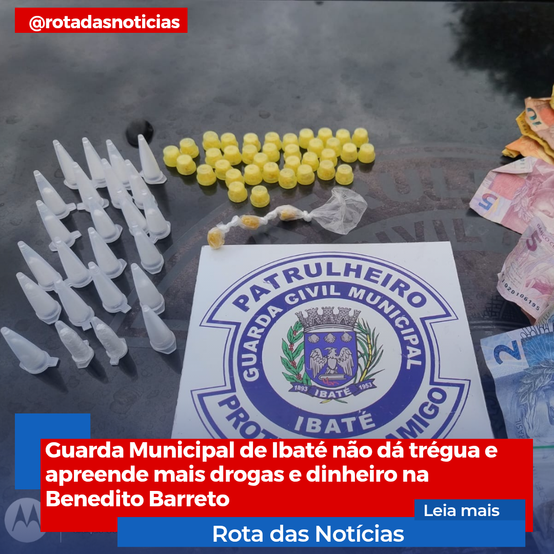 Guarda Municipal de Ibaté não dá trégua e apreende mais drogas e dinheiro na Benedito Barreto
