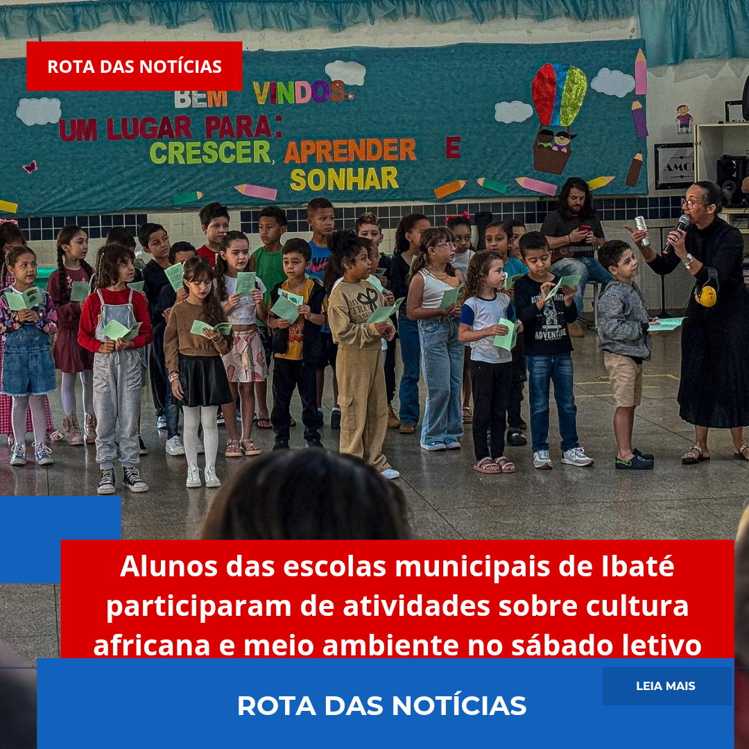 Alunos das escolas municipais de Ibaté participaram de atividades sobre cultura africana e meio ambiente no sábado letivo