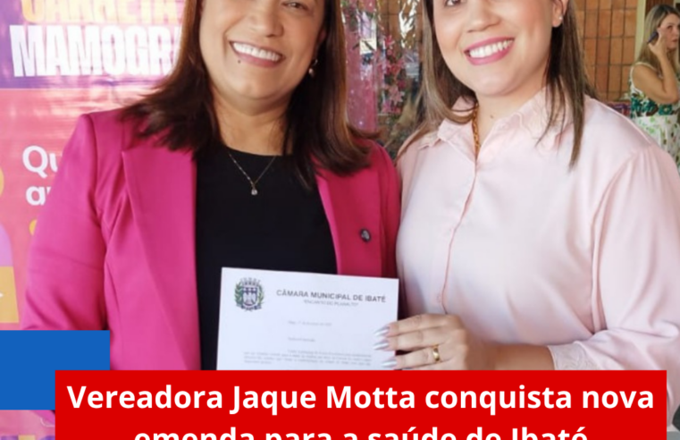 Vereadora Jaque Motta conquista nova emenda para a saúde de Ibaté