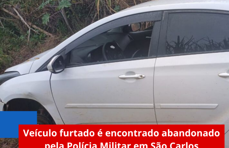 Veículo furtado é encontrado abandonado pela Polícia Militar em São Carlos